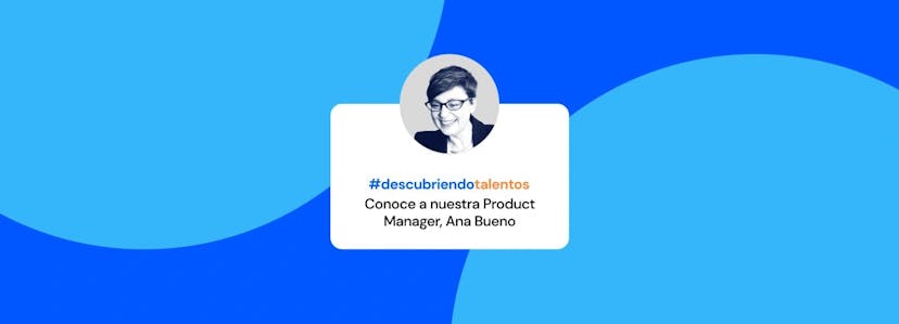 #DiscoveringTalents: Ana Bueno, Product Manager at Myme